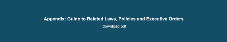Appendix Guide to Related Laws Policies and Executive Orders Button